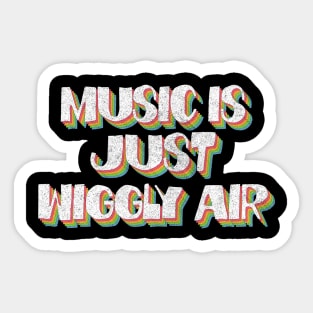 Music Is Just Wiggly Air #2 Sticker